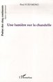 Une lumière sur la chandelle (9782296010086-front-cover)