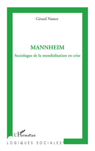 Mannheim, Sociologue de la mondialisation en crise (9782296057951-front-cover)