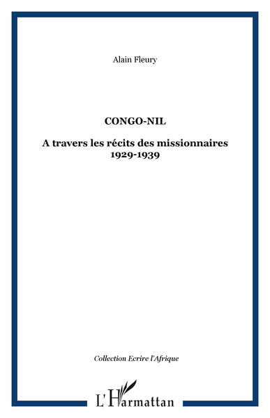 Congo-Nil, A travers les récits des missionnaires 1929-1939 (9782296064508-front-cover)
