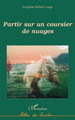 Partir sur un coursier de nuages (9782296056169-front-cover)