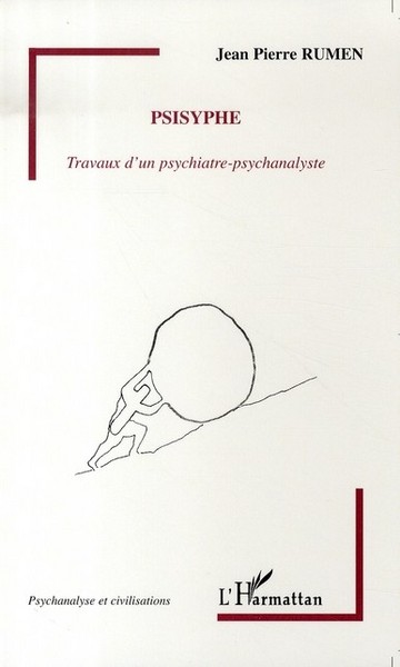 Psisyphe, Travaux d'un psychiatre-psychanalyste (9782296023079-front-cover)