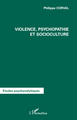 Violence, psychopathie et socioculture (9782296081017-front-cover)