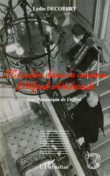 L'Escalier dans le cinéma d'Alfred Hitchcock, Une dynamique de l'effroi (9782296051980-front-cover)