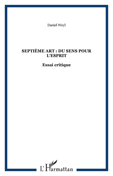 Septième art : du sens pour l'esprit, Essai critique (9782296014411-front-cover)