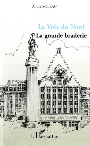 La Voix du Nord, La grande braderie (9782296018433-front-cover)