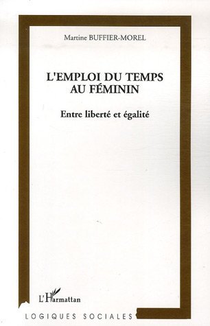 L'emploi du temps au féminin, Entre liberté et égalité (9782296023031-front-cover)