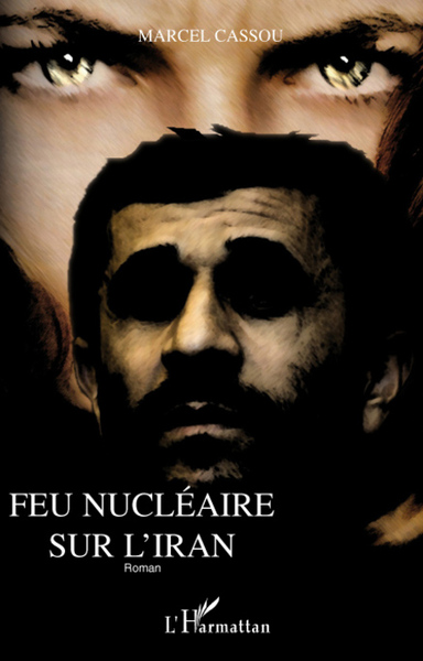 Feu nucléaire sur l'Iran, Roman (9782296064478-front-cover)