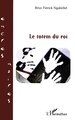 Le totem du roi (9782296092600-front-cover)