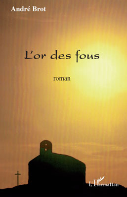 L'or des fous, Roman (9782296090767-front-cover)