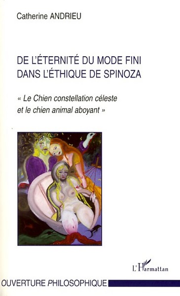 De l'éternité du mode fini dans l'éthique de Spinoza, "Le Chien constellation céleste et le chien animal aboyant" (9782296084025-front-cover)