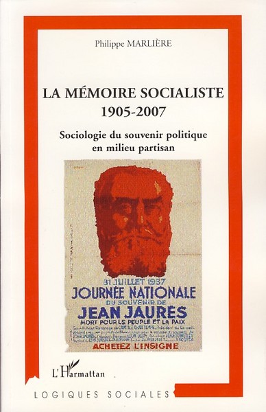 La mémoire socialiste 1905-2007, Sociologie du souvenir politique en milieu partisan (9782296040342-front-cover)