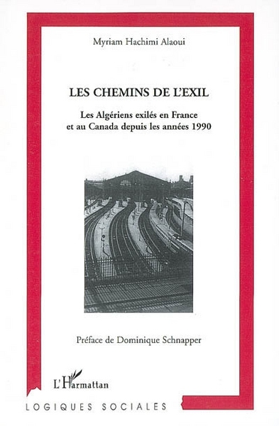 Les chemins de l'exil, Les Algériens exilés en France et au Canada depuis les années 1990 (9782296027183-front-cover)
