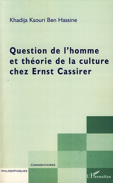 Question de l'homme et théorie de la culture chez Ernst Cass (9782296047143-front-cover)