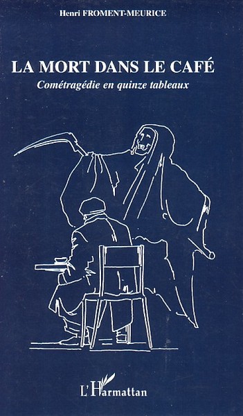 La mort dans le café, Cométragédie en quinze tableaux (9782296048768-front-cover)