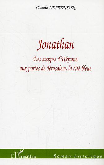 Jonathan, Des steppes d'Ukraine aux portes de Jérusalem, la cité bleue (9782296001138-front-cover)