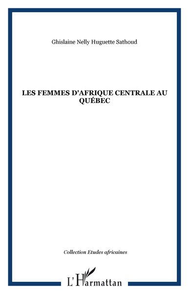 Les femmes d'Afrique centrale au Québec (9782296011076-front-cover)