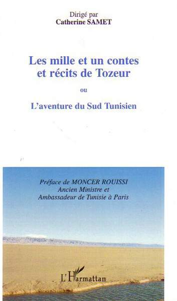 Les mille et un contes et récits de Tozeur, Ou L'aventure du Sud Tunisien (9782296010543-front-cover)