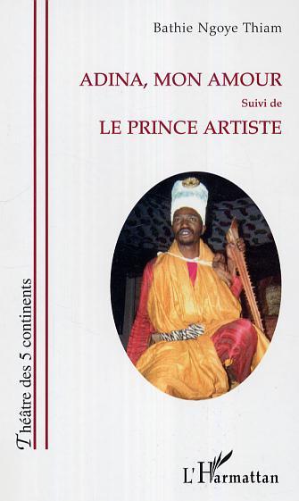 Adina, mon amour, Suivi de - Le prince artiste (9782296010796-front-cover)