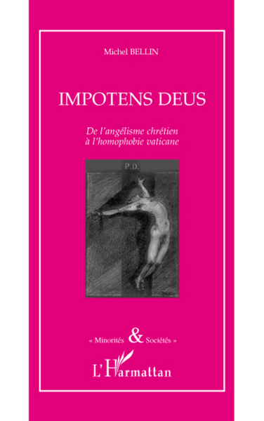 Impotens deus, De l'angélisme chrétien à l'homophobie vaticane (9782296059719-front-cover)