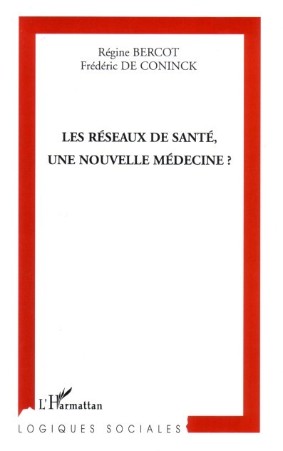 Les réseaux de santé, une nouvelle médecine ? (9782296011571-front-cover)