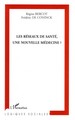 Les réseaux de santé, une nouvelle médecine ? (9782296011571-front-cover)