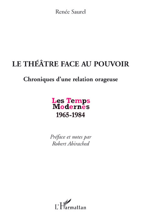 Le théâtre face au pouvoir, Chroniques d'une relation orageuse - (1965-1984) (9782296056725-front-cover)