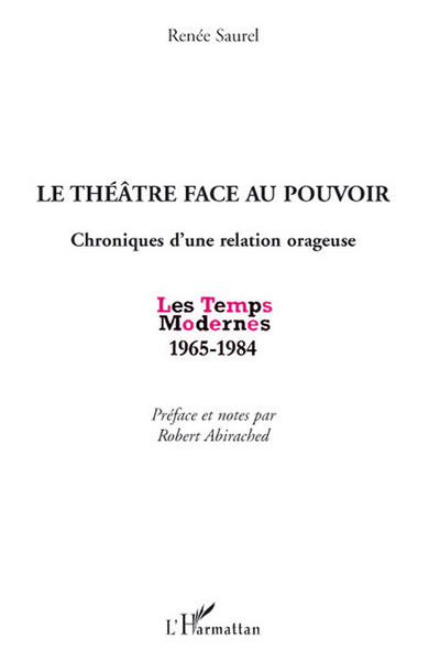 Le théâtre face au pouvoir, Chroniques d'une relation orageuse - (1965-1984) (9782296056725-front-cover)
