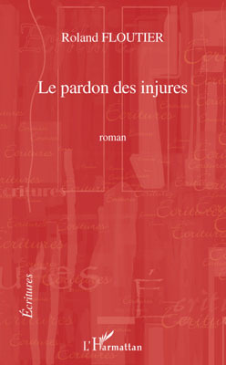 Le pardon des injures, Roman (9782296090675-front-cover)