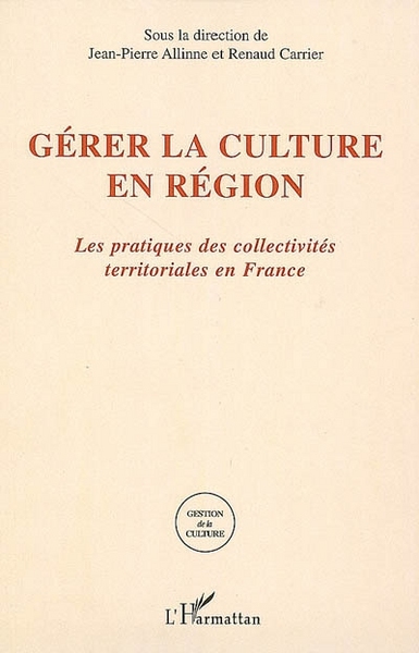 Gérer la culture en région (9782296015883-front-cover)