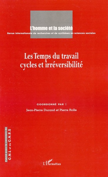 L'Homme et la Société, Les temps du travail cycles et irréversibilité (9782296050518-front-cover)