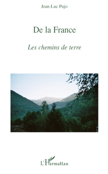 De la France, Les chemins de terre (9782296062085-front-cover)