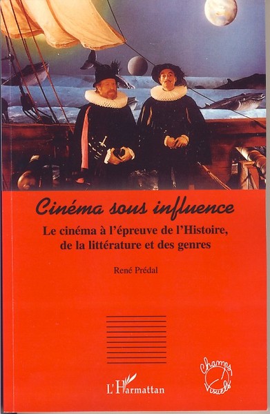 Cinéma sous influence, Le cinéma à l'épreuve de l'Histoire, de la littérature et des genres (9782296034143-front-cover)