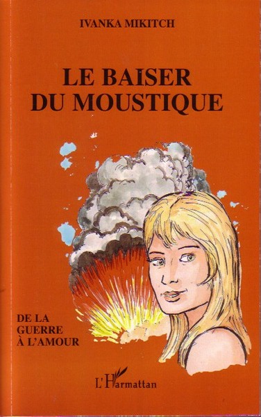 Le baiser du moustique, De la guerre à l'amour (9782296012387-front-cover)