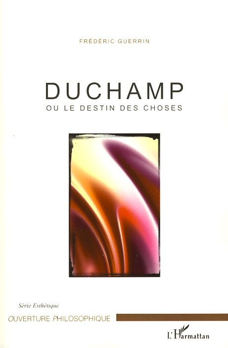Duchamp, Ou le destin des choses (9782296056701-front-cover)