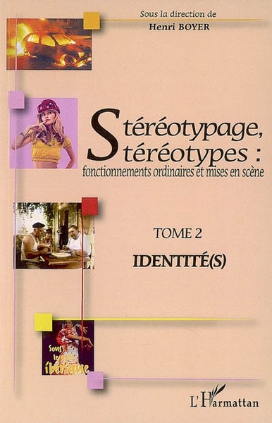 Stéréotypage, stéréotypes, Fonctionnements ordinaires et mises en scène - Tome 2 : Identité(s) (9782296029606-front-cover)
