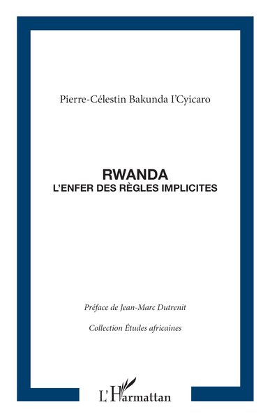 Rwanda l'enfer des règles implicites (9782296011564-front-cover)