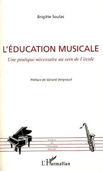 L'éducation musicale, Une pratique nécessaire au sein de l'école (9782296064614-front-cover)
