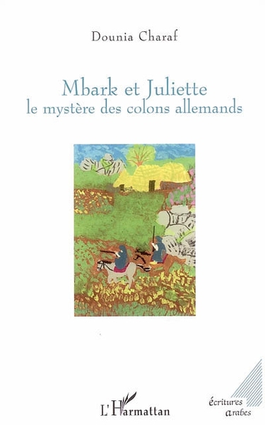 Mbark et Juliette, Le mystère des colons allemands (9782296003941-front-cover)