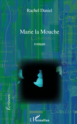 Marie la Mouche, Roman (9782296079847-front-cover)