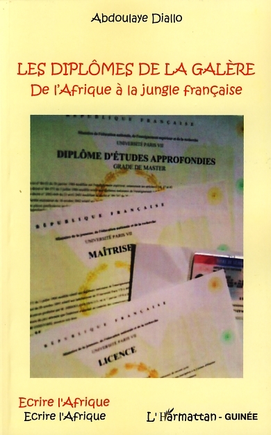 Diplômes de la galère, De l'Afrique à la jungle française (9782296049604-front-cover)