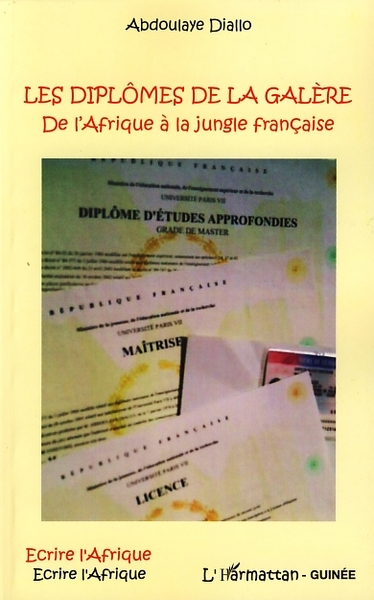 Diplômes de la galère, De l'Afrique à la jungle française (9782296049604-front-cover)