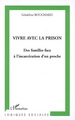 Vivre avec la prison, Des familles face à l'incarcération d'un proche (9782296023215-front-cover)