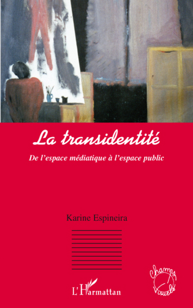 La transidentité, De l'espace médiatique à l'espace public (9782296060975-front-cover)