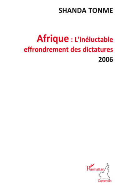 Afrique l'inéluctable effondrement des dictatures, 2006 (9782296065420-front-cover)