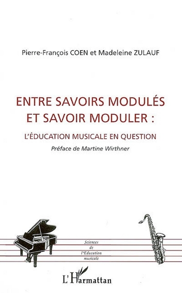 Entre savoirs modulés et savoir moduler, L'éducation musicale en question (9782296003491-front-cover)