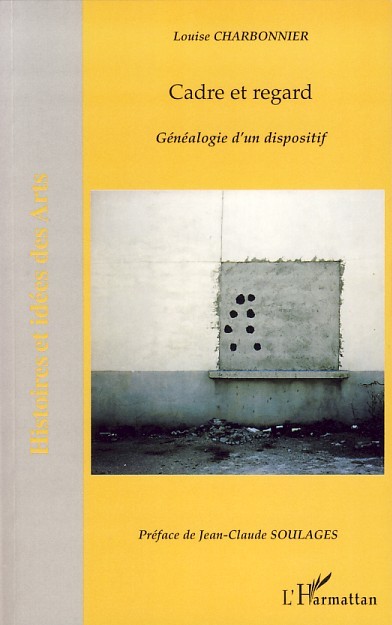 Cadre et regard, Généalogie d'un dispositif (9782296040410-front-cover)