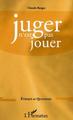 Juger n'est pas jouer (9782296005174-front-cover)