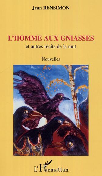 L'homme aux gniasses, Et autres récits de la nuit - Nouvelles (9782296010376-front-cover)