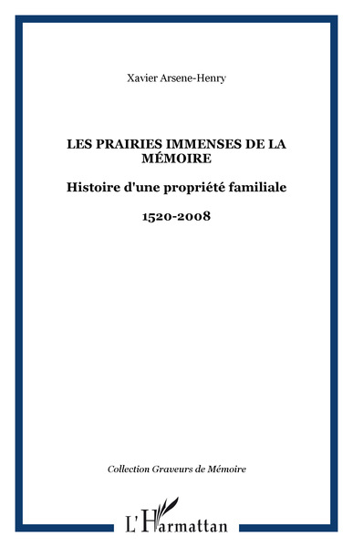 Les Prairies immenses de la Mémoire, Histoire d'une propriété familiale - 1520-2008 (9782296094758-front-cover)