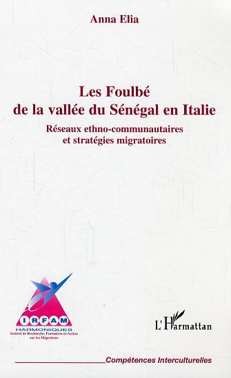 Les Foulbé de la vallée du Sénégal en Italie, Réseaux ethno-communautaires et stratégies migratoires (9782296003989-front-cover)